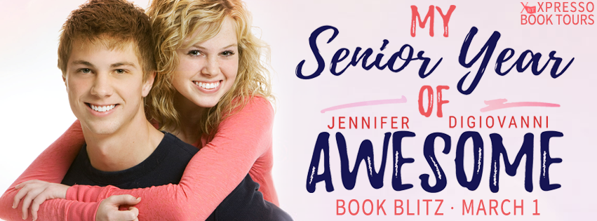 Book Blitz: My Senior Year of Awesome by Jennifer DiGiovanni