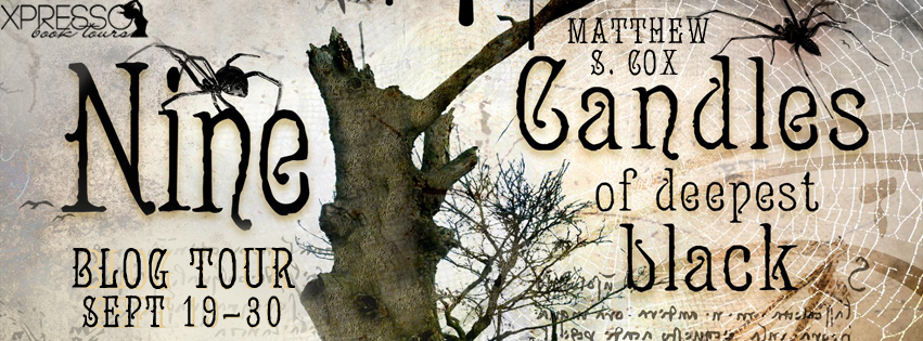 Blog Tour:  Nine Candles of Deepest Black by Matthew S. Cox