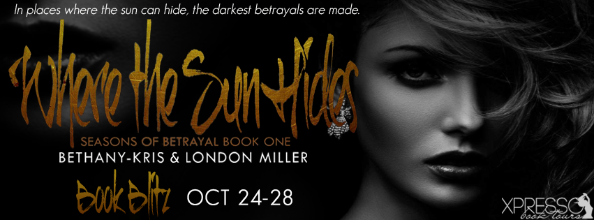 Book Blitz: Where the Sun Hides by Bethany-Kris & London Miller