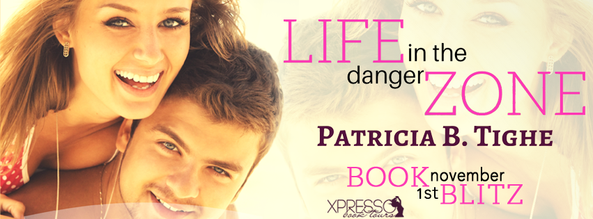 Book Blitz: Life in the Danger Zone by Patricia B. Tighe