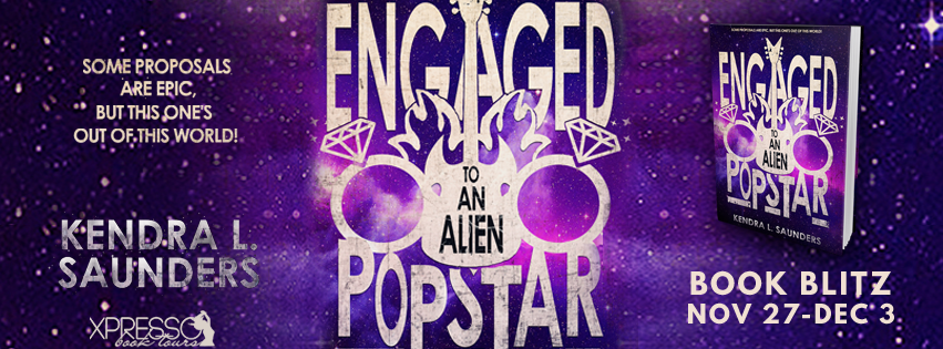 Book Blitz: Engaged to an Alien Pop Star by Kendra L. Saunders