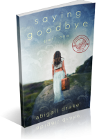 Tour: Saying Goodbye by Abigail Drake