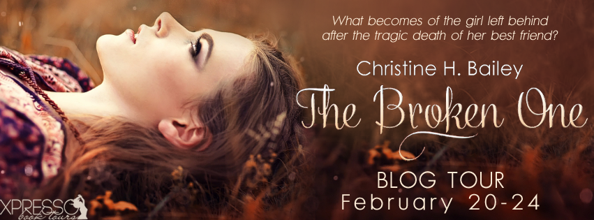 Blog Tour: The Broken One by Christine H. Bailey