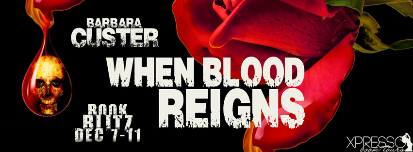 Book Blitz: When Blood Reigns by Barbara Cluster