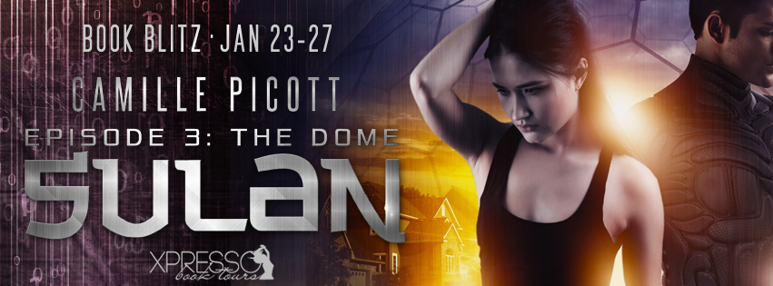 Book Blitz: Sulan, Episode 3: The Dome by Camille Picott