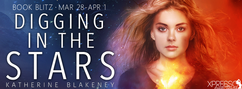 Book Blitz: Digging in the Stars by Katherine Blakeney