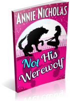 Blitz Sign-Up: Not his Werewolf by Annie Nicholas