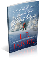 Blitz Sign-Up: It Must’ve Been the Mistletoe by L.P. Dover