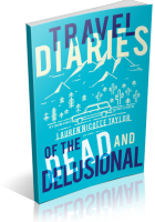 Blitz Sign-Up: Travel Diaries of the Dead and Delusional by Lauren Nicolle Taylor