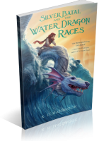 Blitz Sign-Up: Silver Batal and the Water Dragon Races by K.D. Halbrook