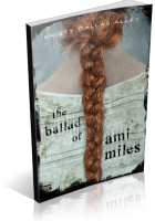 Tour: The Ballad of Ami Miles by Kristy Dallas Alley