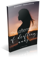 Blitz Sign-Up: The Aftermath of Drifting Away by Audrey Beaudoin