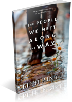 Blitz Sign-Up: The People We Meet Along The Way by Beth Rinyu