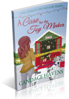 Blitz Sign-Up: A Case for the Toy Maker by Candace Havens