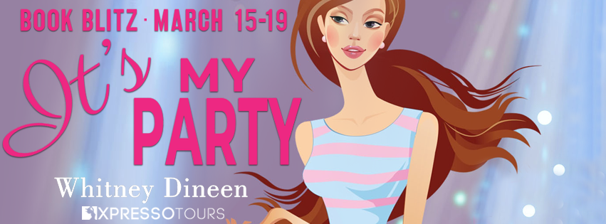 Book Blitz with Giveaway:  It’s My Party (Seven Brides for Seven Mothers #3) by Whitney Dineen