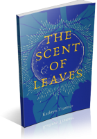 Blitz Sign-Up: The Scent of Leaves by Kathryn Trattner
