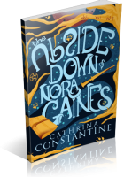 Blitz Sign-Up: The Upside Down of Nora Gaines by Cathrina Constantine