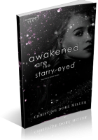 Blitz Sign-Up: Awakened Are the Starry-Eyed by Christine Doré Miller