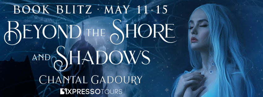 Beyond the Shore and Shadows by Chantal Gadoury – Blitz + Giveaway