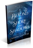 Blitz Sign-Up: Beyond the Shore and Shadows by Chantal Gadoury