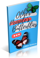 Blitz Sign-Up: Other People Butterflies by Cora Ruskin