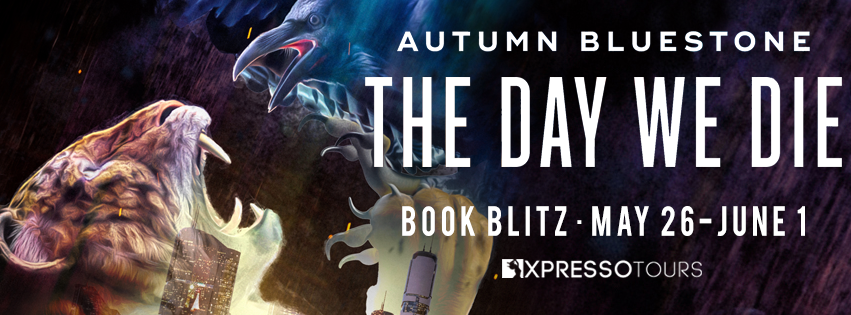 Book Blitz: The Day We Die by Autumn Bluestone + Giveaway (INTL)
