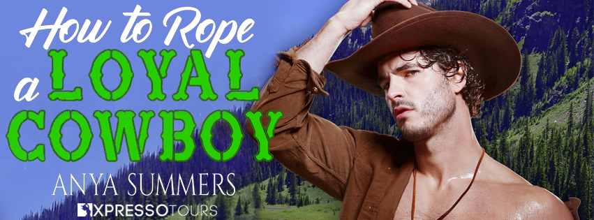 How To Rope A Loyal Cowboy by Anya Summers – Cover Reveal
