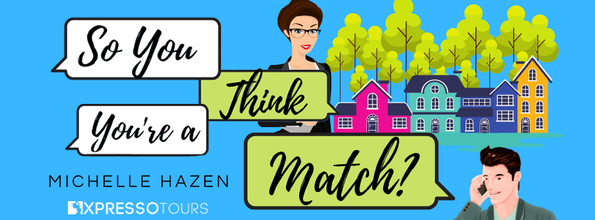 Cover Reveal with Giveaway:  So You Think You’re a Match? by Michelle Hazen