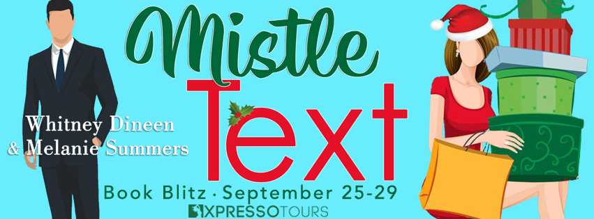 Book Blitz with Giveaway:  Mistle Text: ‘Twas the Text Before Christmas …(An Accidentally in Love Story #5) by Melanie Summers & Whitney Dineen