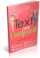 Blitz Sign-Up: Text and Confused by Whitney Dineen & Melanie Summers