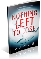 Blitz Sign-Up: Nothing Left To Lose by A.J. Wills