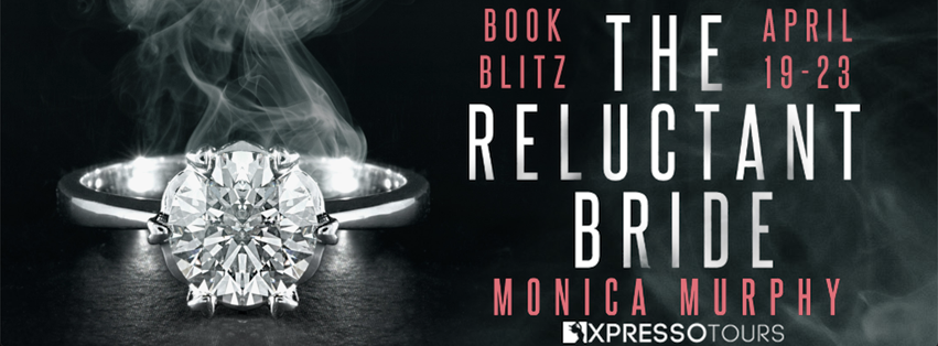 Book Blitz: The Reluctant Bride by Monica Murphy + Giveaway (INTL)