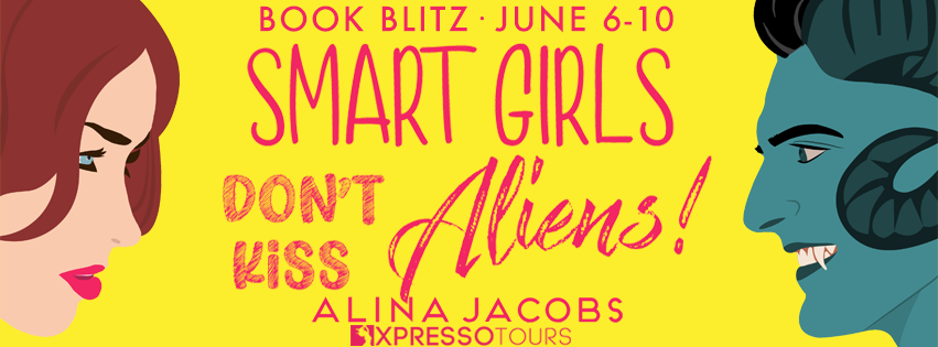 Book Blitz: Smart Girls Don’t Kiss Aliens! by Alina Jacobs + Amazon GC Giveaway (INT)
