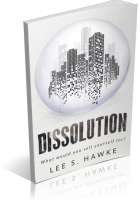 Review Opportunity: Dissolution by Lee S. Hawke