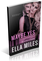 Blitz Sign-Up: Maybe Yes by Ella Miles
