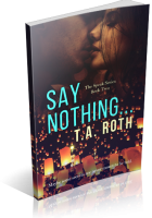 Tour: Say Nothing… by T.A. Roth