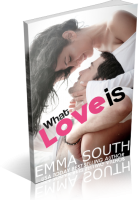 Blitz Sign-Up: What Love Is by Emma South