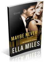 Blitz Sign-Up: Maybe Never by Ella Miles