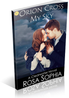 Review Opportunity: Orion Cross My Sky by Rosa Sophia