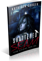 Tour: The Shattered Seam by Kathleen Groger