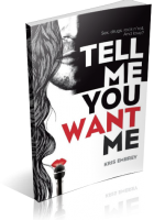 Blitz Sign-Up: Tell Me You Want Me by Kris Embrey