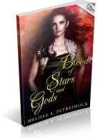 Blitz Sign-Up: Blood Of Stars And Gods by Melissa Petreshock