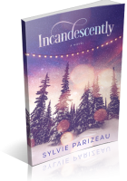 Review Opportunity: Incandescently & Apprehension by Sylvie Parizeau