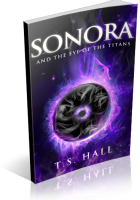 Blitz Sign-Up: Sonora and the Eye of the Titans by T.S. Hall