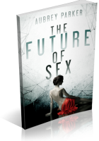 Blitz Sign-Up: The Future of Sex by Aubrey Parker