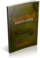 Blitz Sign-Up: Mason Dixon – Monster Hunter by Eric R. Asher