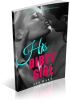 Blitz Sign-Up: His Dirty Girl by Jax Hart