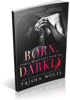 Blitz Sign-Up: Born, Darkly by Trisha Wolfe