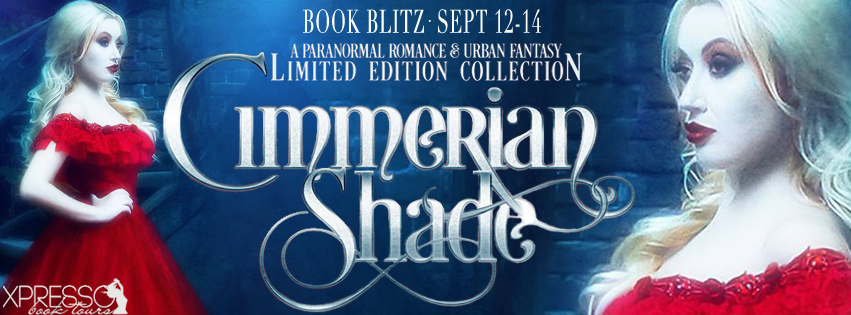 Book Blitz: Cimmerian Shade: A Limited Edition Paranormal Romance & Urban Fantasy Collection