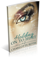 Review Opportunity: Holding on to Hurt by Charlotte Roth